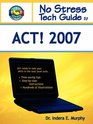 No Stress Tech Guide To ACT 2007