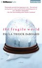 The Fragile World A Novel
