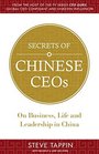 Secrets of Chinese CEOs On Business Life and Leadership in China
