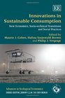 Innovations in Sustainable Consumption New Economics Sociotechnical Transitions and Social Practices