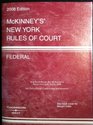 2008 Mckinney's New York Rules of Court Federal