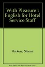 With Pleasure English for Hotel Service Staff