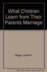 What Children Learn from Their Parents Marriage