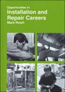 Opportunities in Installation and Repair Careers