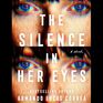 The Silence in Her Eyes A Novel