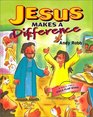 Jesus Makes a Difference