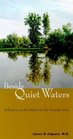 Beside Quiet Waters Reflections on the Psalms in Our Everyday Lives