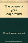The power of your supermind