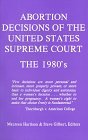 Abortion Decisions of the United States Supreme Court The 1980's