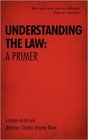 UNDERSTANDING THE LAW A PRIMER A PRIMER ON THE LAW