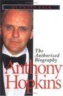 Anthony Hopkins: The Authorized Biography