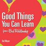 Good Things You Can Learn from a Bad Relationship