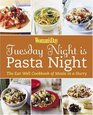Woman's Day Tuesday Night is Pasta Night The Eat Well Cookbook of Meals in a Hurry