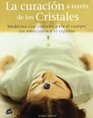 La Curacion a Traves De Los Cristales/ the Cure Through Cristals