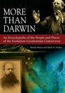 More than Darwin An Encyclopedia of the People and Places of the EvolutionCreationism Controversy