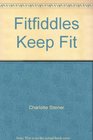 Fitfiddles Keep Fit