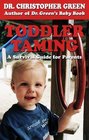 Toddler Taming : A Survival Guide for Parents