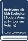 Herbivores The 38th Symposium of the British Ecological Society 1997