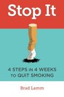 Stop It 4 Steps in 4 Weeks to Quit Smoking