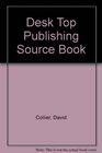 Desk Top Publishing Source Book
