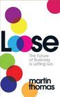Loose The Future of Business Is Letting Go