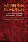 Museums in Motion An Introduction to the History and Functions of Museums  An Introduction to the History and Functions of Museums