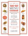 The Takeout Menu Cookbook How to Cook the Foods in You Love to Eat Out