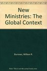 New Ministries The Global Context