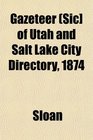 Gazeteer  of Utah and Salt Lake City Directory 1874