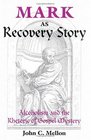 Mark As Recovery Story Alcoholism and the Rhetoric of Gospel Mystery