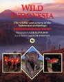 Wild Indonesia  The Wildlife and Scenery of the Indonesian Archipelago