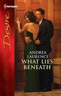 What Lies Beneath (Harlequin Desire, No 2152)