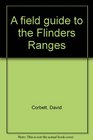 A Field guide to the Flinders Ranges
