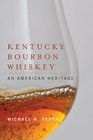 Kentucky Bourbon Whiskey An American Heritage
