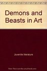 Demons and beasts in art