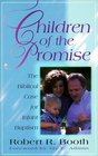 Children of the Promise The Biblical Case for Infant Baptism