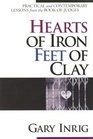 Hearts of Iron Feet of Clay Practical and Contemporary Lessons from the Book of Judges