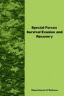 Special Forces Survival Evasion and Recovery