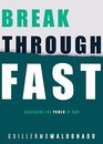 Breakthrough Fast Accessing the Power of God