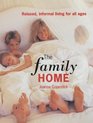 The Family Home Relaxed Informal Living for All Ages