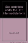 Subcontracts under the JCT intermediate form