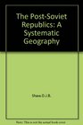 The PostSoviet Republics A Systematic Geography