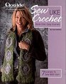 Sew Like Crochet - Book One: Easy Scarves