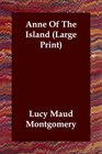 Anne Of The Island (Large Print)