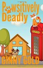 Pawsitively Deadly (Silver Springs Cozy Mystery Series) (Volume 1)