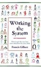 Working the System How to Get the Very Best State Education for Your Child