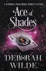 Ace of Shades: A Humorous Paranormal Women's Fiction (Magic After Midlife)