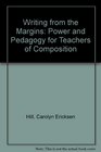 Writing from the Margins Power and Pedagogy for Teachers of Composition