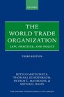 The World Trade Organization Law Practice and Policy