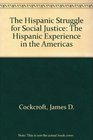The Hispanic Struggle for Social Justice The Hispanic Experience in the Americas